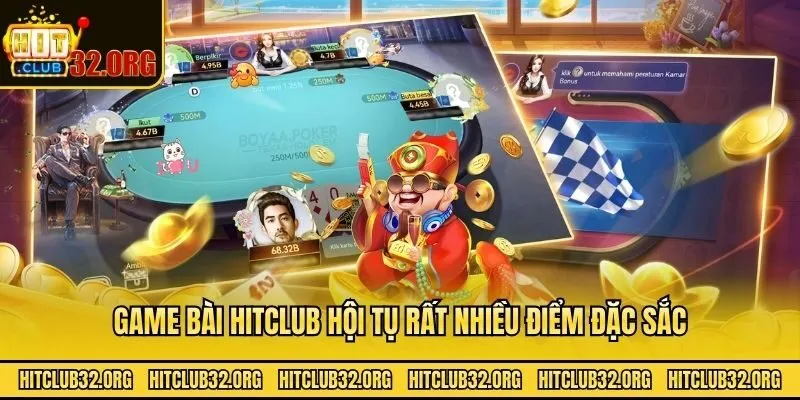 Game bài Hitclub hội tụ rất nhiều điểm đặc sắc