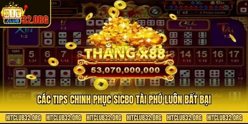 Các tips chinh phục sicbo tài phú luôn bất bại